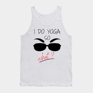 Funny Yoga Saying! Tank Top